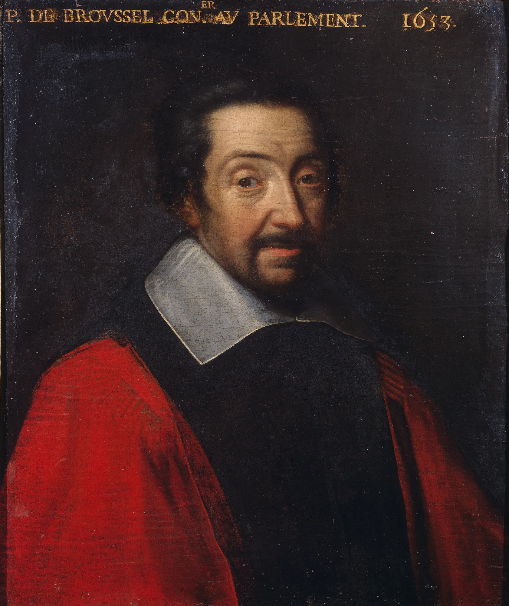 Portrait of Pierre Broussel Portrait of Pierre Broussel by Unknown Artist. A 17th-century waist-up portrait of a man with a goatee and mustache, wearing a black robe, white collar, and a vivid red mantle against a dark background.